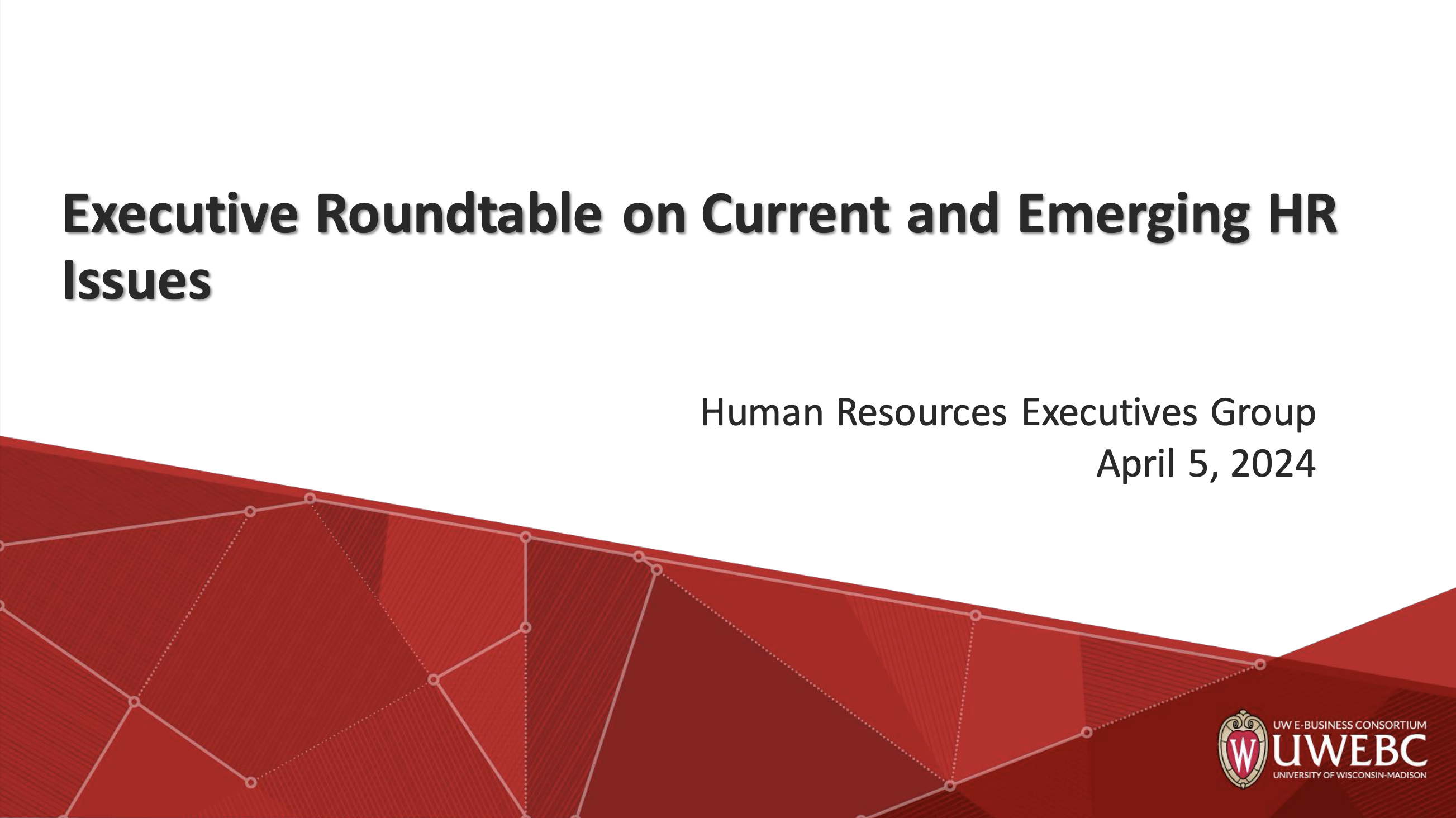2. UWEBC Presentation Slides: Executive Roundtable on Current and Emerging HR Issues thumbnail